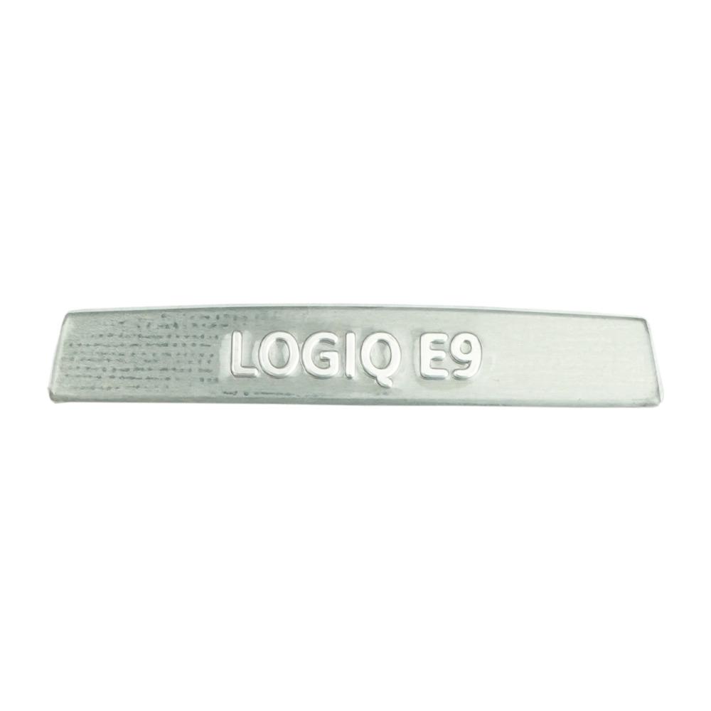 LOGIQ E9 NAMEPLATE- UPPER OP PANEL LOGIQ E9 NAMEPLATE- UPPER OP PANEL